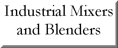 Text Box: Industrial Mixers and Blenders